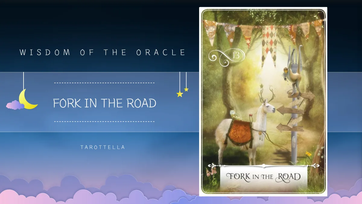 위즈덤 오브 더 오라클 – 13번 FORK IN THE ROAD 해석