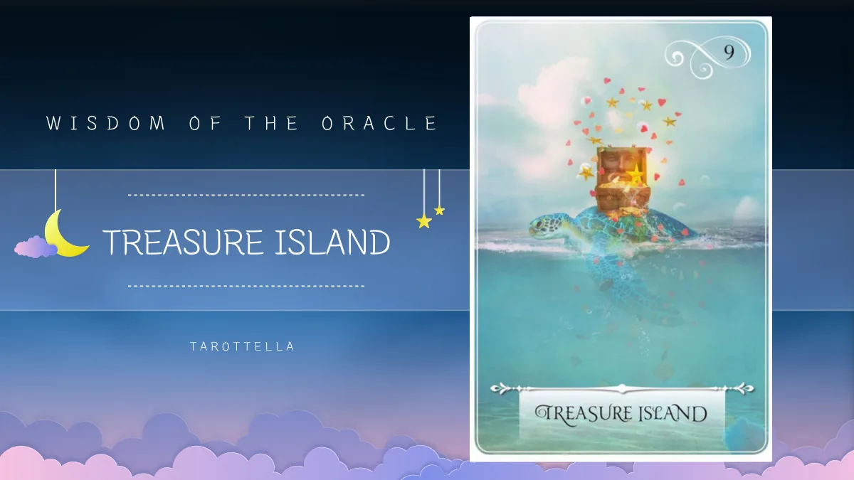 위즈덤 오브 더 오라클 – 9번 TREASURE ISLAND 해석
